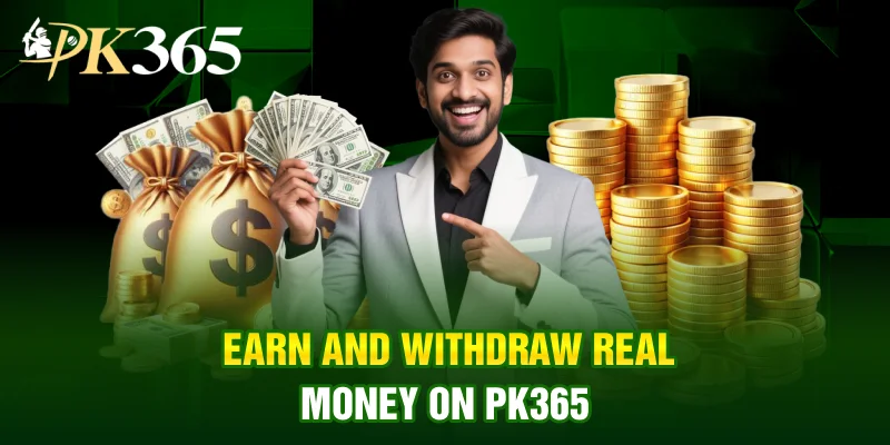 Earn and withdraw real money on PK365